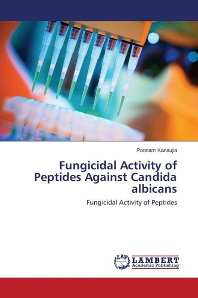 Cover for Kanaujia Poonam · Fungicidal Activity of Peptides Against Candida Albicans (Paperback Book) (2015)