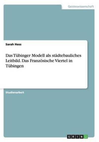 Cover for Hess · Das Tübinger Modell als städtebaul (Book) (2016)