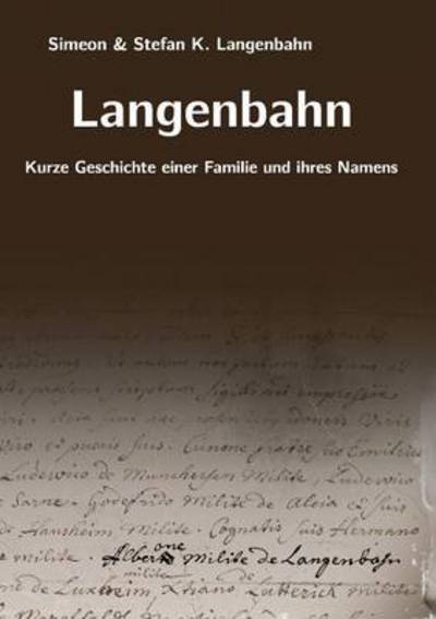Langenbahn - Stefan K. Langenbahn - Books - Books On Demand - 9783732238385 - July 8, 2013