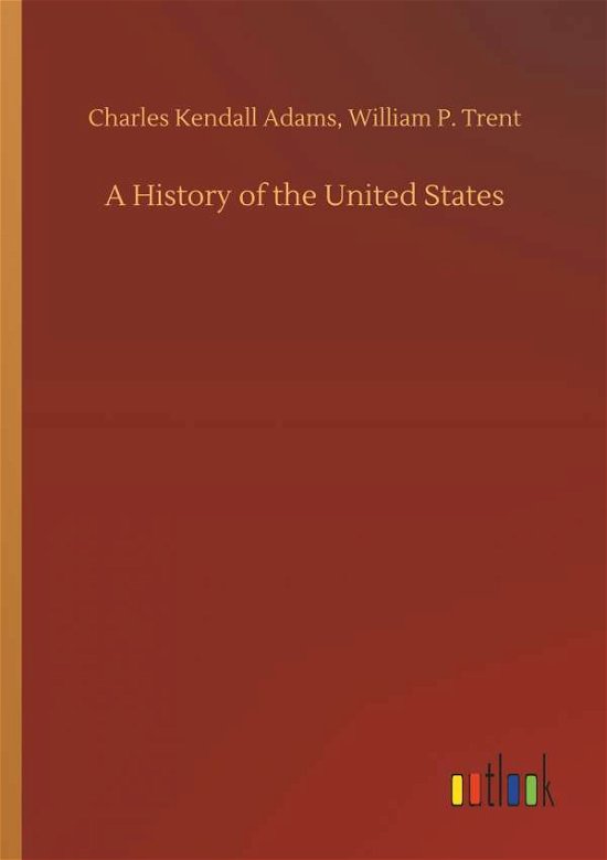 A History of the United States - Adams - Libros -  - 9783732634385 - 4 de abril de 2018