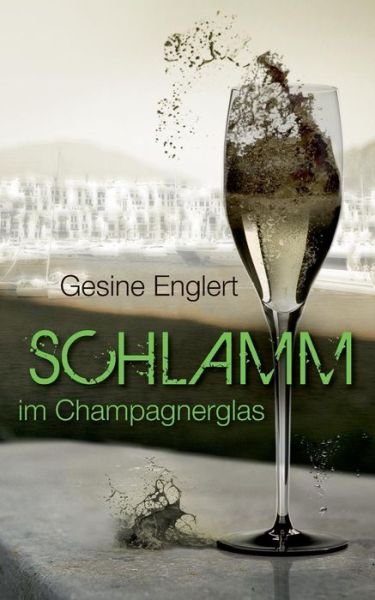 Cover for Gesine Englert · Schlamm Im Champagnerglas (Pocketbok) [German edition] (2014)