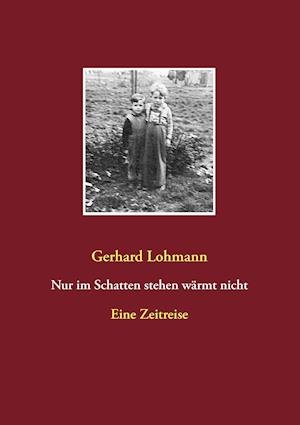 Cover for Lohmann · Nur im Schatten stehen wärmt ni (Book)