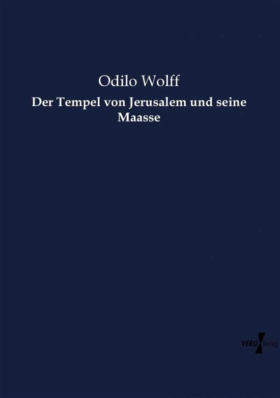 Der Tempel von Jerusalem und sein - Wolff - Livros -  - 9783737217385 - 12 de novembro de 2019