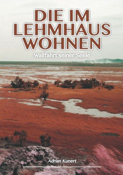 Cover for Adrian Kunert · Die Im Lehmhaus Wohnen (Paperback Book) [German edition] (2014)