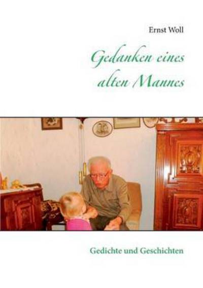 Cover for Ernst Woll · Gedanken Eines Alten Mannes (Paperback Book) (2015)