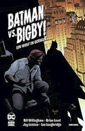 Cover for Bill Willingham · Batman vs. Bigby! - Ein Wolf in Gotham (Bog) (2022)