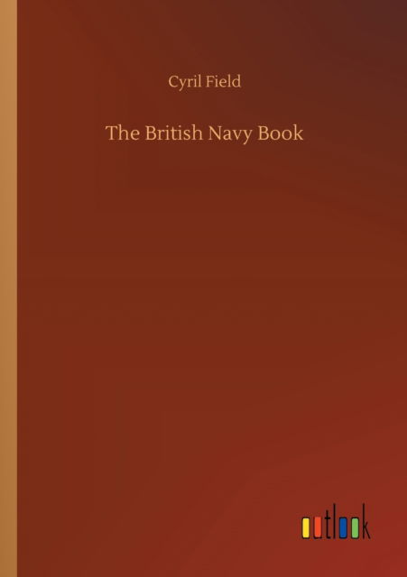 Cover for Cyril Field · The British Navy Book (Paperback Book) (2020)