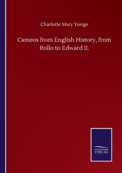 Cover for Charlotte Mary Yonge · Cameos from English History, from Rollo to Edward II. (Paperback Bog) (2020)