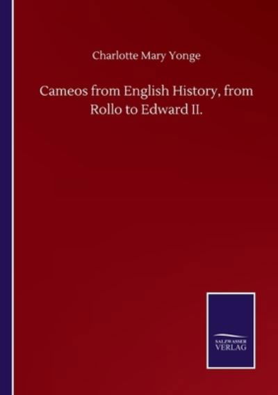 Cover for Charlotte Mary Yonge · Cameos from English History, from Rollo to Edward II. (Paperback Book) (2020)