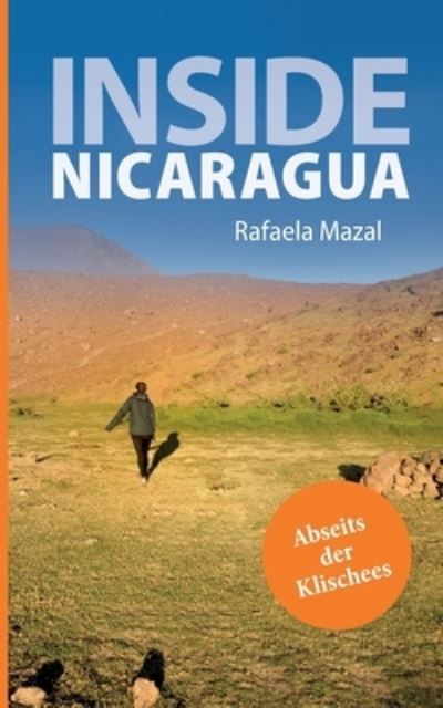 Cover for Rafaela Mazal · Inside Nicaragua (Paperback Book) (2021)