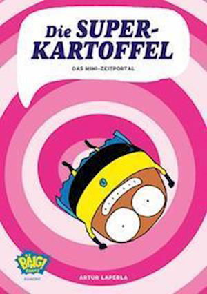 Cover for Artur Laperla · Die Superkartoffel - Das Mini-Zeitportal (Buch) (2023)