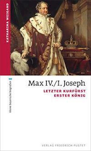 Cover for Katharina Weigand · Max IV./I. Joseph (Book) (2023)