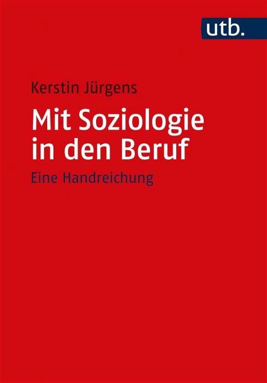 Cover for Kerstin Jürgens · Mit Soziologie in den Beruf (Paperback Book) (2021)