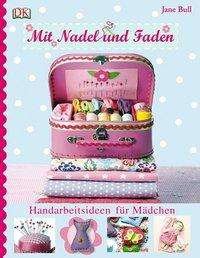 Cover for J. Bull · Mit Nadel und Faden (Buch)