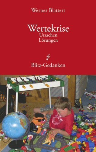 Cover for Werner Blattert · Wertekrise: Ursachen Loesungen Blitz - Gedanken (Paperback Bog) [German edition] (2003)