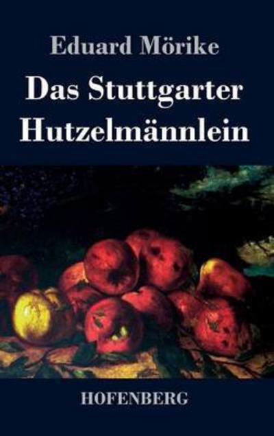Cover for Eduard Morike · Das Stuttgarter Hutzelmannlein (Hardcover Book) (2016)