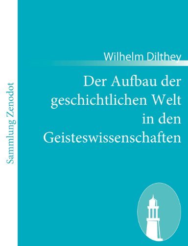 Cover for Wilhelm Dilthey · Der Aufbau Der Geschichtlichen Welt in den Geisteswissenschaften (Paperback Bog) [German edition] (2011)