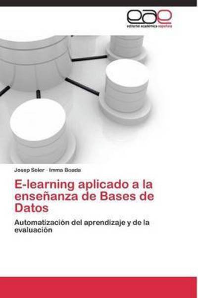 Cover for Boada Imma · E-learning Aplicado a La Ensenanza De Bases De Datos (Paperback Book) (2011)
