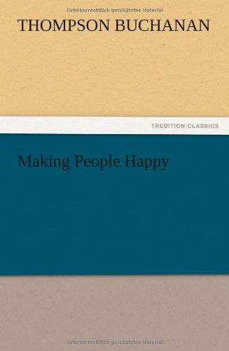 Cover for Thompson Buchanan · Making People Happy (Paperback Book) (2012)