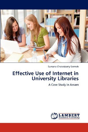 Cover for Sumana Chakrabarty Sarmah · Effective Use of Internet in University Libraries: a Case Study in Assam (Paperback Book) (2012)