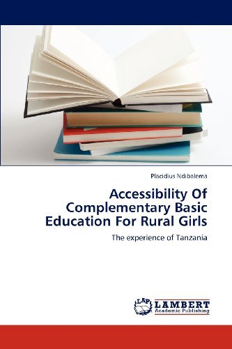 Cover for Placidius Ndibalema · Accessibility of Complementary Basic Education for Rural Girls: the Experience of Tanzania (Pocketbok) (2012)