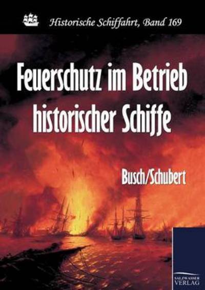 Cover for Busch / Schubert · Feuerschutz im Betrieb historischer Schiffe (Paperback Book) [German edition] (2010)