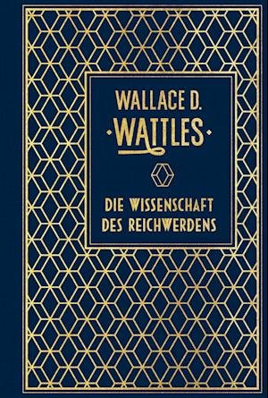 Cover for Wallace D. Wattles · Die Wissenschaft des Reichwerdens (Buch) (2023)