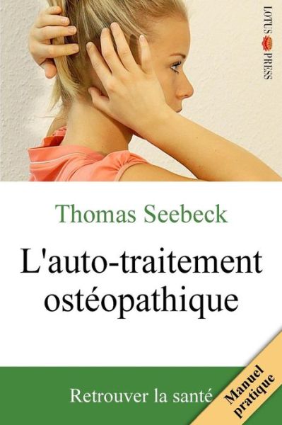 Cover for Thomas Seebeck · L'auto-traitement Osteopathique: Retrouver La Sante (Paperback Book) (2015)