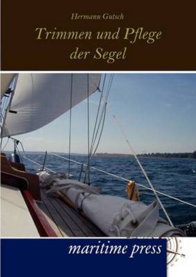 Cover for Hermann Gutsch · Trimmen Und Pflege Der Segel (Taschenbuch) [German edition] (2012)