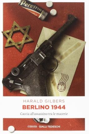 Cover for Harald Gilbers · Berlino 1944. Caccia All'assassino Tra Le Macerie (Book)