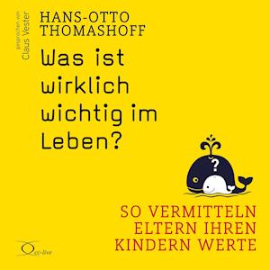 Was ist wirklich wichtig im Leben? - Hans-Otto Thomashoff - Audio Book - cc-live - 9783956164385 - August 27, 2021