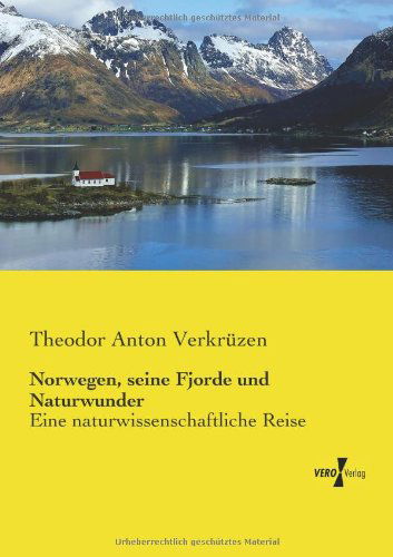 Cover for Theodor Anton Verkruezen · Norwegen, Seine Fjorde Und Naturwunder: Eine Naturwissenschaftliche Reise (Paperback Book) [German edition] (2019)