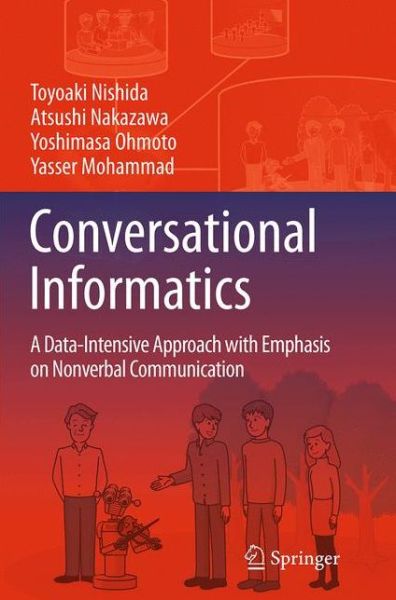 Cover for Toyoaki Nishida · Conversational Informatics: A Data-Intensive Approach with Emphasis on Nonverbal Communication (Paperback Book) [Softcover reprint of the original 1st ed. 2014 edition] (2016)