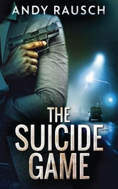 Cover for Andy Rausch · The Suicide Game (Paperback Book) (2021)