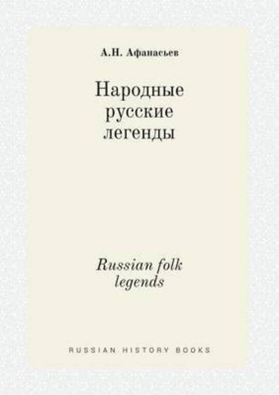 Cover for A N Afanasev · Russian Folk Legends (Paperback Book) (2015)