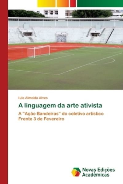 Cover for Iulo Almeida Alves · A linguagem da arte ativista (Pocketbok) (2017)