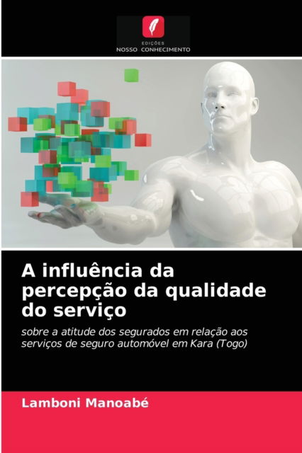Cover for Lamboni Manoabé · A influência da percepção da qualidade do serviço (Paperback Book) (2021)