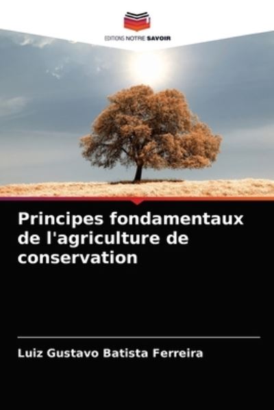 Cover for Luiz Gustavo Batista Ferreira · Principes fondamentaux de l'agriculture de conservation (Taschenbuch) (2021)