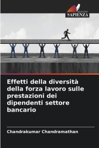 Cover for Chandrakumar Chandramathan · Effetti della diversita della forza lavoro sulle prestazioni dei dipendenti settore bancario (Paperback Book) (2021)