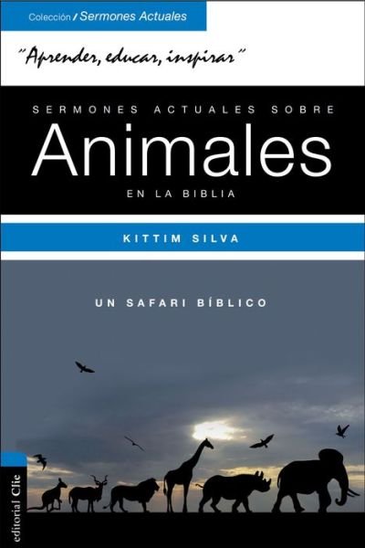 Cover for Kittim Silva-Berm?dez · Sermones Actuales Sobre Animales de la Biblia: Un Safari B?blico - Colecci?n Sermones Actuales (Paperback Book) (2017)