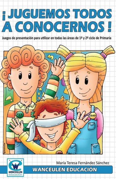 Cover for Maria Teresa Fernandez Sanchez · Juguemos Todos a Conocernos: Juegos De Presentacion Para Utilizar en Todas Las Areas De 1 Y 2 Ciclo De Primaria (Paperback Book) (2012)