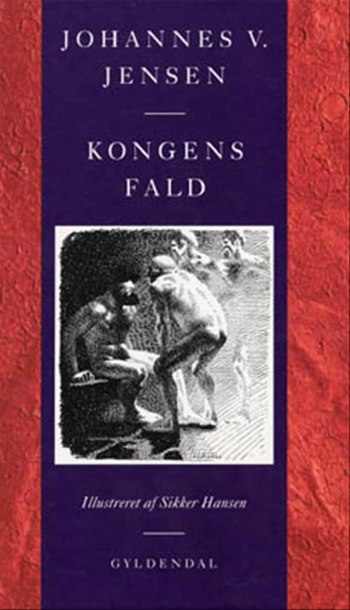 Gyldendal Hardback: Kongens Fald - Johannes V. Jensen - Livros - Gyldendal - 9788700272385 - 8 de junho de 1999