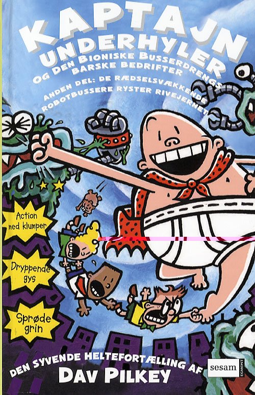 Cover for Dav Pilkey · Kaptajn Underhyler: Kaptajn Underhyler (7) - Kaptajn Underhyler og Den Bioniske Busserdrengs barske (Indbundet Bog) [1. udgave] [Indbundet] (2006)
