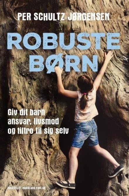 Cover for Per Schultz Jørgensen · Robuste børn (Sewn Spine Book) [1st edition] (2017)
