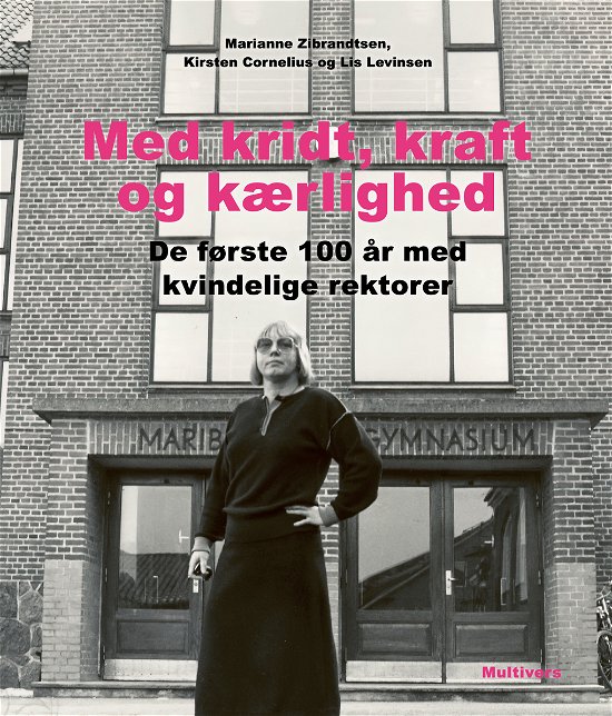 Cover for Marianne Zibrandtsen, Kirsten Cornelius, Lis Levinsen · Med kridt, kraft og kærlighed (Gebundenes Buch) [1. Ausgabe] (2021)
