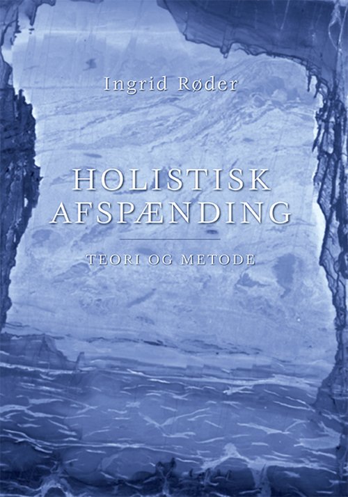 Cover for Ingrid Røder · Holistisk Afspænding (Sewn Spine Book) [1.º edición] (2004)