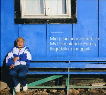 Min grønlandske familie - Camilla Stephan - Böcker - Milik publishing - 9788791359385 - 22 november 2007