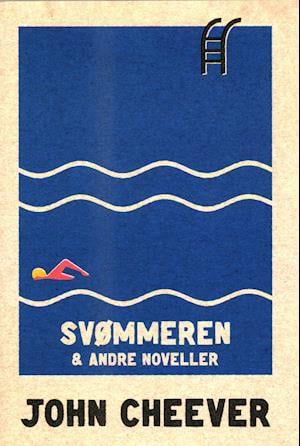 Cover for John Cheever · Svømmeren &amp; andre noveller (Hæftet bog) [1. udgave] (2021)