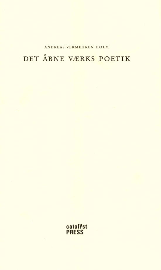 Cover for Andreas Vermehren Holm · Det åbne værks poetik (Sewn Spine Book) [1st edition] (2018)