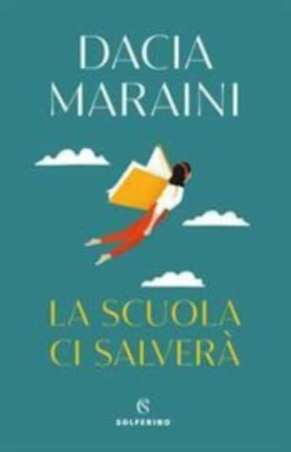Cover for Dacia Maraini · La Scuola Ci Salvera (Bog) (2021)